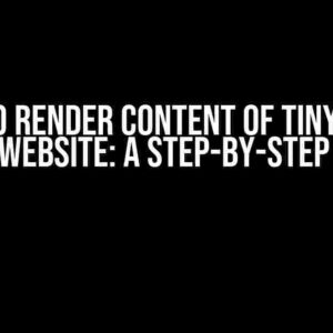 How to Render Content of TinyMCE in Your Website: A Step-by-Step Guide