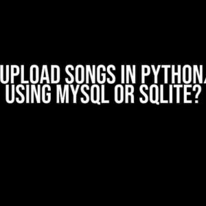 How to Upload Songs in Python/Django using MySQL or SQLite?