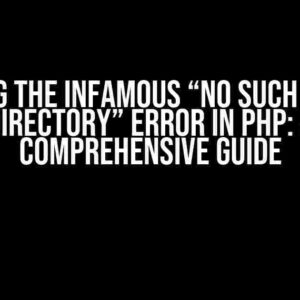 Solving the Infamous “No such file or directory” Error in PHP: A Comprehensive Guide