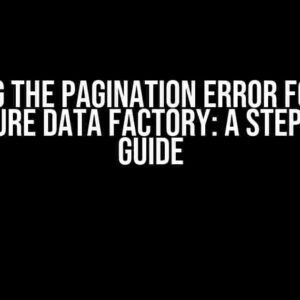 Solving the Pagination Error for REST API in Azure Data Factory: A Step-by-Step Guide