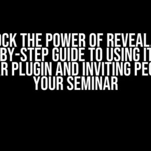 Unlock the Power of Reveal.js: A Step-by-Step Guide to Using it with Seminar Plugin and Inviting People to Your Seminar